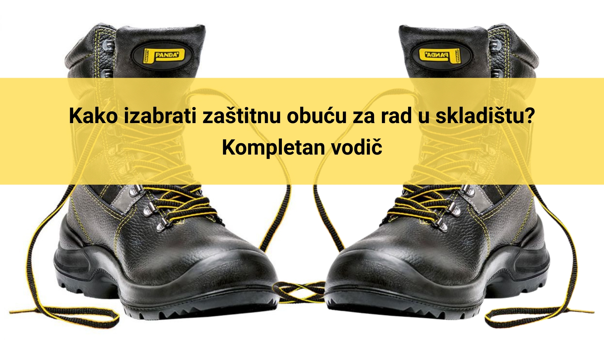 Kako izabrati zaštitnu obuću za rad u skladištu? - Kompletan vodič