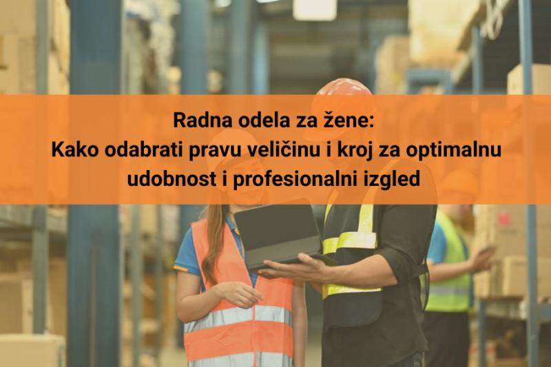 Radna odela za žene: Kako odabrati pravu veličinu i kroj za optimalnu udobnost i profesionalni izgled